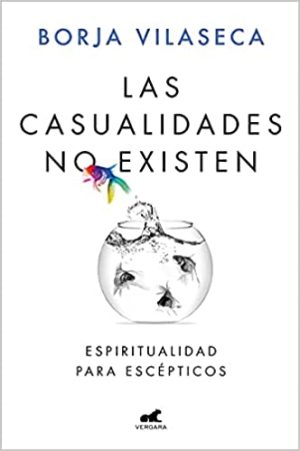LAS CASUALIDADES NO EXISTEN - Espiritualidad para escépticos