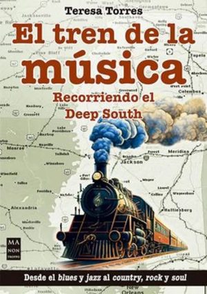 EL TREN DE LA MÚSICA - RECORRIENDO EL DEEP SOUTH - Desde el blues y jazz al country, rock y soul