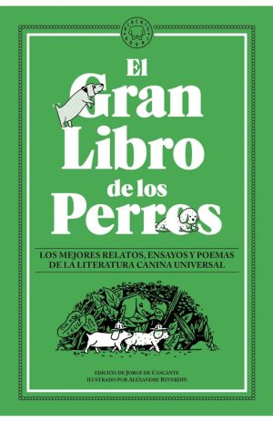 EL GRAN LIBRO DE LOS PERROS. Los mejores relatos, ensayos y poemas de la literatura canina universal