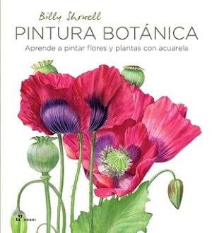 PINTURA BOTANICA - Aprende a pintar flores y plantas con acuarela