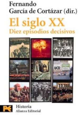 EL SIGLO XX - Diez episodios decisivos