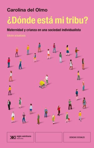 ¿DÓNDE ESTÁ MI TRIBU? - Maternidad y crianza en una sociedad individualista