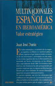 MULTINACIONALES ESPAÑOLAS EN IBEROAMÉRICA - Valor estratégico