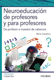 NEUROEDUCACION DE PROFESORES Y PARA PROFESORES - DE PROFESOR A MAESTRO DE CABECERA