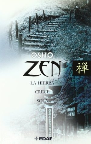 ZEN: LA HIERBA CRECE SOLA