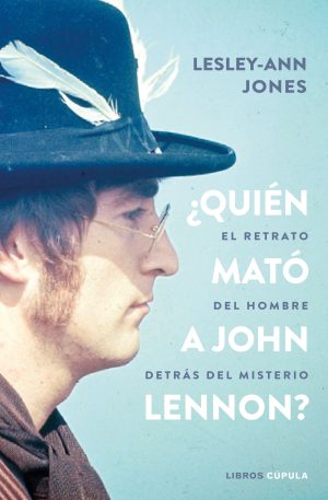 ¿QUIEN MATO A JOHN LENNON? - El retrato del hombre destrás del misterio