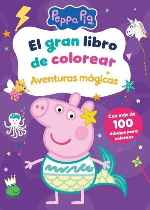 PEPPA PIG - El gran libro de colorear. Aventuras mágicas
