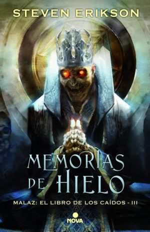 MEMORIAS DE HIELO - MALAZ: el libro de los caidos III