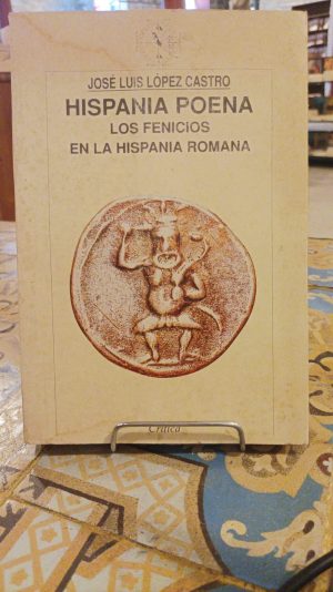 HISPANIA POENA LOS FENICIOS EN LA HISPANIA ROMANA
