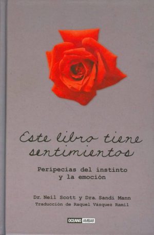 ESTE LIBRO TIENE SENTIMIENTOS - PERIPECIAS DEL INSTINTO Y LA EMOCION