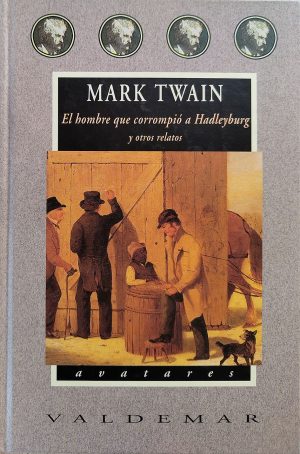 EL HOMBRE QUE CORROMPIO A HADLEYBURG Y OTROS RELATOS