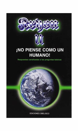 KRYON 2 - ¡NO PIENSE COMO UN HUMANO!