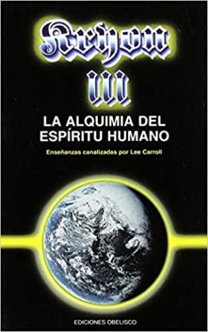 KRYON 3. LA ALQUIMIA DEL ESPIRITU HUMANO.
