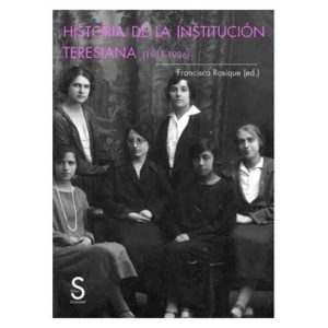 HISTORIA DE LA INSTITUCIÓN TERESIANA (1911-1936)
