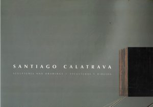 SANTIAGO CALATRAVA-ESCULTURAS Y DIBUJOS