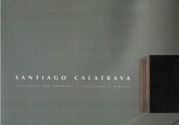 SANTIAGO CALATRAVA-ESCULTURAS Y DIBUJOS