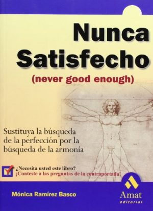 NUNCA SATISFECHO (NEVER GOOD ENOUGH)