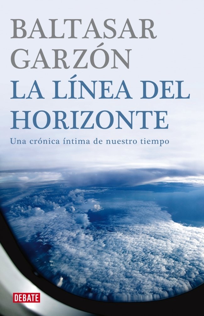 LA LINEA DEL HORIZONTE. UNA CRONICA DE NUESTRO TIEMPO.
