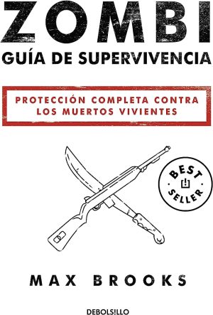 ZOMBI GUIA DE SUPERVIVENCIA - PROTECCION COMPLETA CONTRA LOS MUERTOS VIVIENTES