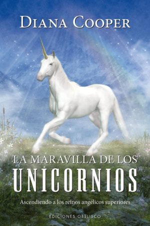 LA MARAVILLA DE LOS UNICORNIOS - Ascendiendo a los reinos angélicos superiores