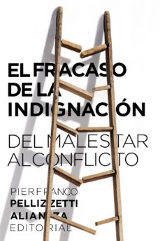 EL FRACASO DE LA INDIGNACION - DEL MALESTAR AL CONFLICTO