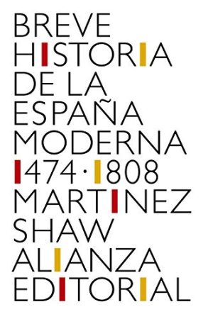 BREVE HISTORIA DE LA ESPAÑA MODERNA (1474-1808)