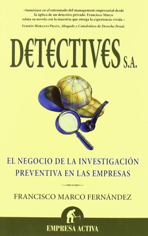 DETECTIVES S.A. - El negocio de la investigación preventiva en las empresas