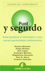 PUNTO Y SEGUIDO - Cómo gestionar el desempleo y crear nuevas oportunidades profesionales