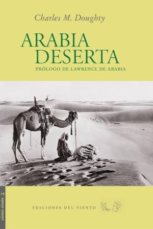 ARABIA DESIERTA - PROLOGO DE LAWRENCE DE ARABIA