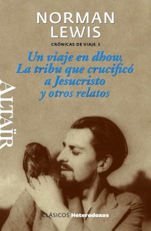 UN VIAJE EN DHOW, LA TRIBU QUE CRUCIFICO A JESUCRISTO Y OTROS RELATOS - CRONICA DE VIAJE, 3