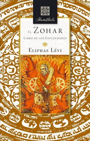 EL ZOHAR - LIBRO DE LOS ESPLENDORES