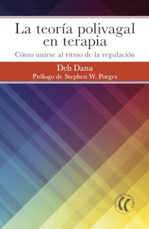 LA TEORIA POLIVAGAL EN TERAPIA - Como unirse al ritmo de la regulacion