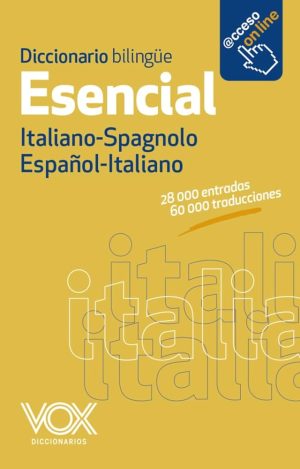 DICCIONARIO ESENCIAL ESPAÑOL - ITALIANO / ITALIANO-SPAGNOLO