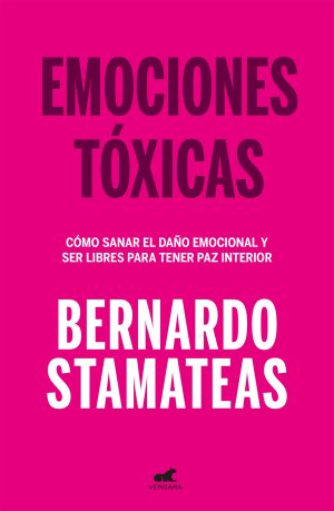 EMOCIONES TOXICAS - Como sanar el daño emocional y ser libres para tener paz interior