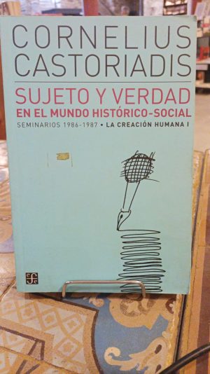 SUJETO Y VERDAD EN EL MUNDO HISTORICO-SOCIAL