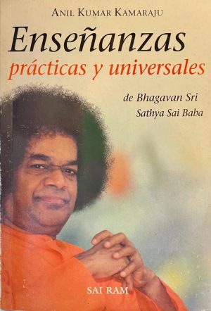 ENSEÑANZAS PRACTICAS Y UNIVERSALES DE SAI BABA