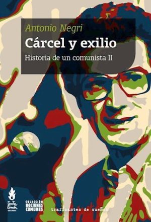 CÁRCEL Y EXILIO - HISTORIA DE UN COMUNISTA II