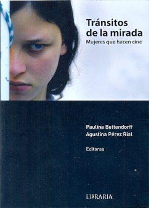 TRANSITOS DE LA MIRADA - MUJERES QUE HACEN CINE