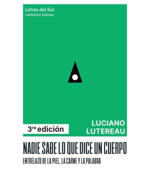 NADIE SABE LO QUE DICE UN CUERPO - Entrelazo de la piel, la carne y la palabra
