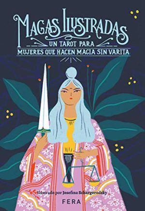 MAGAS ILUSTRADAS - UN TAROT PARA MUJERES QUE HACEN MAGIA SIN VARITA - MAZO