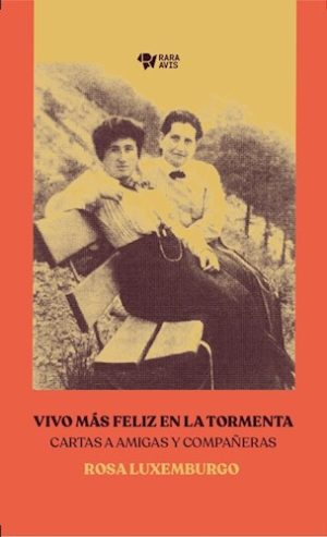 VIVO MÁS FELIZ EN LA TORMENTA - Cartas a amigas y compañeras