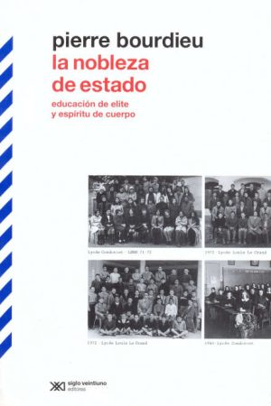 LA NOBLEZA DE ESTADO - EDUCACION DE ELITE Y ESPIRITU DE CUERPO