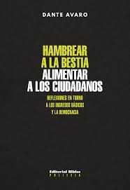 HAMBREAR A LA BESTIA, ALIMENTAR A LOS CIUDADANOS