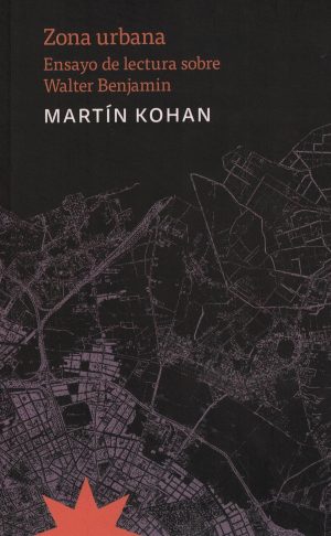 ZONA URBANA - ENSAYO DE LECTURA SOBRE WALTER BENJAMIN
