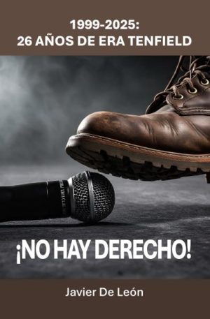 ¡NO HAY DERECHO! - 1999-2025 26 años de era Tenfield