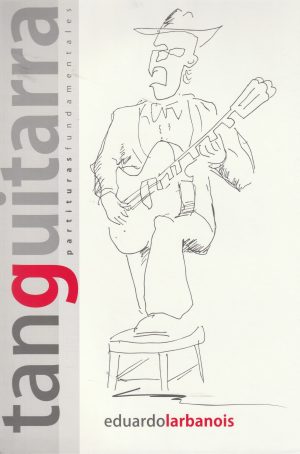 TANGUITARRA. PARTITURAS FUNDAMENTALES