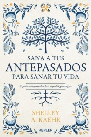 SANA A TUS ANTEPASADOS PARA SANAR TU VIDA