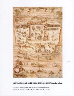 NUEVAS POBLACIONES EN LA BANDA ORIENTAL: 1780 - 1805