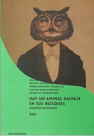 HAY UN ANIMAL SALVAJE EN SUS BOSQUES. CUENTOS ESCOGIDOS