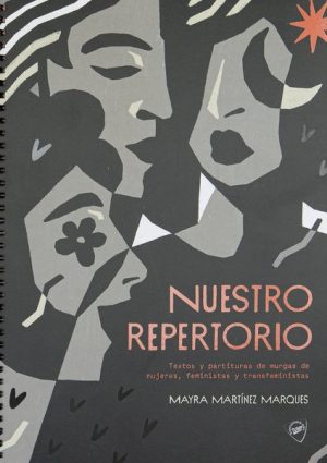 NUESTRO REPERTORIO - Textos y partituras de murgas de mujeres, feministas y transfeministas
